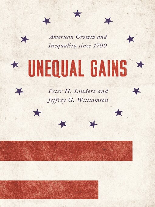 Title details for Unequal Gains by Peter H. Lindert - Available